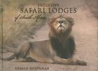 Exclusive Safari Lodges of South Africa: Celebrating the Ultimate Wildlife Experience By Gerald Hoberman, Carrie Hampton (With) Cover Image