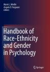 Handbook of Race-Ethnicity and Gender in Psychology By Marie L. Miville (Editor), Angela D. Ferguson (Editor) Cover Image