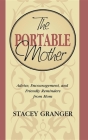 The Portable Mother: Advice, Encouragement, and Friendly Reminders from Mom Cover Image