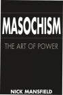 Masochism: The Art of Power By Nick Mansfield, Unknown Cover Image