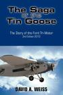 The Saga of the Tin Goose: The Story of the Ford Tri-Motor 3rd Edition 2012 By David A. Weiss Cover Image