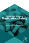 Clinical Case Studies on Medication Safety By Yaser Mohammed Al-Worafi (Editor) Cover Image
