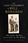 The Last Testament of Bill Bonanno: The Final Secrets of a Life in the Mafia By Bill Bonanno, Gary B. Abromovitz Cover Image