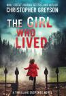 The Girl Who Lived: A Thrilling Suspense Novel Cover Image
