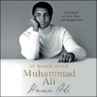 At Home with Muhammad Ali Lib/E: A Memoir of Love, Loss, and Forgiveness Cover Image