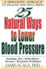 25 Natural Ways to Lower Blood Pressure By James Scala Cover Image