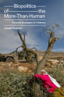 Biopolitics of the More-Than-Human: Forensic Ecologies of Violence By Joseph Pugliese Cover Image