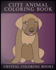 Cute Animal Coloring Book: 30 Simple Line Drawing Cute Animal Coloring Pages By Crystal Coloring Books Cover Image