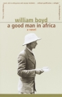 A Good Man in Africa: A Novel (Vintage International) By William Boyd Cover Image