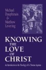 The Knowing the Love of Christ: A Bilingual Edition By Michael Dauphinais, Matthew Levering Cover Image