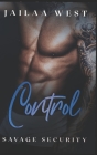 Control: Savage Security Book 3: A BWWM Bodyguard Romance By Jailaa West Cover Image