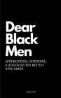 Dear Black Men: Affirmations, Questions, & Apologies You May Not Have Heard By Jewel Guy Cover Image