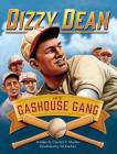 Dizzy Dean and the Gashouse Gang By Carolyn Mueller, Ed Koehler (Illustrator) Cover Image