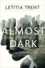 Almost Dark By Letitia Trent Cover Image