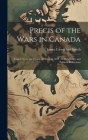 Precis of the Wars in Canada: From 1755 to the Treaty of Ghent in 1814; With Military and Political Reflections By James Carmichael Smyth Cover Image