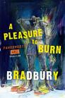 A Pleasure to Burn: Fahrenheit 451 Stories Cover Image