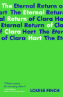 The Eternal Return of Clara Hart By Louise Finch Cover Image