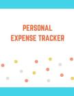 Personal Expense Tracker: Monthly Expense Tracker Bill Organizer Notebook (Volume 9) Cover Image