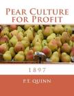 Pear Culture for Profit: 1897 By Roger Chambers (Introduction by), P. T. Quinn Cover Image
