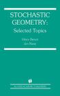 Stochastic Geometry: Selected Topics By Viktor Benes, Jan Rataj Cover Image