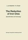 The Reduction of Iron Ores: Scientific Basis and Technology By Ludwig Von Bogdandy, H. -J Engell Cover Image