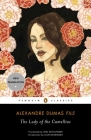 The Lady of the Camellias By Alexandre Dumas fils, Liesl Schillinger (Translated by), Julie Kavanagh (Introduction by) Cover Image