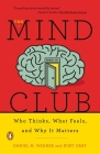 The Mind Club: Who Thinks, What Feels, and Why It Matters By Daniel M. Wegner, Kurt Gray Cover Image