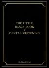 The Little Black Book of Dental Whitening By Hendrik Bryan Lai Cover Image