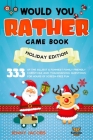 Would You Rather Gamebook - Holiday Edition: 333 of The Silliest and Funniest Family Friendly Christmas and Thanksgiving Questions for Hours of Screen By Kidsville Books, Jenny Jacobs Cover Image