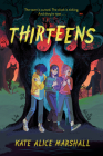 Thirteens (The Secrets of Eden Eld #1) By Kate Alice Marshall Cover Image