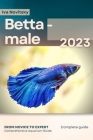 Betta - male: From Novice to Expert. Comprehensive Aquarium Fish Guide By Iva Novitsky Cover Image