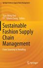 Sustainable Fashion Supply Chain Management: From Sourcing to Retailing By Tsan-Ming Choi (Editor), T. C. Edwin Cheng (Editor) Cover Image