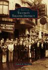 Tacoma's Theater District (Images of America) By Kimberly M. Davenport Cover Image