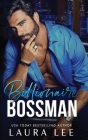 Billionaire Bossman: An Enemies-to-Lovers Office Romance By Laura Lee Cover Image