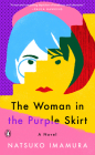 The Woman in the Purple Skirt: A Novel By Natsuko Imamura, Lucy North (Translated by) Cover Image