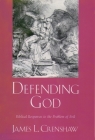 Defending God: Biblical Responses to the Problem of Evil By James L. Crenshaw Cover Image