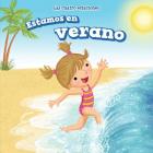 Estamos En Verano (It's Summer) (Las Cuatro Estaciones (the Four Seasons)) Cover Image