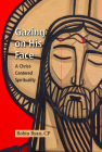Gazing on His Face: A Christ-Centered Spirituality By Robin Ryan Cover Image