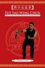 Fut Sao Wing Chun: The Leung Family Buddha Hand By James Cama, Mark Wiley (Foreword by) Cover Image