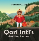 Qori Inti's Amazing Journey By Sandra Zeller Cover Image