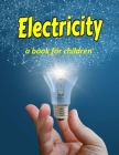 Electricity - a book for children: Teaching kids about electricity Cover Image