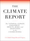 The Climate Report: National Climate Assessment-Impacts, Risks, and Adaptation in the United States By U.S. Global Change Research Program Cover Image