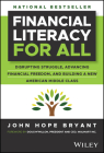 Financial Literacy for All: Disrupt Poverty, Alleviate Struggle, Grow the Middle Class, and Start Building Wealth By John Hope Bryant Cover Image