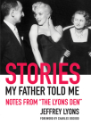 Stories My Father Told Me: Notes from 