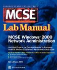 MCSE Windows 2000 Network Administration: Lab Manual (Certification Press Study Guides) Cover Image