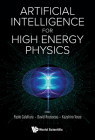 Artificial Intelligence for High Energy Physics By Paolo Calafiura (Editor), David Rousseau (Editor), Kazuhiro Terao (Editor) Cover Image