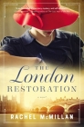 The London Restoration By Rachel McMillan Cover Image