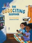 The EGGSciting Sleepover By Dee Pichardo, Troy Howard (Illustrator), Davon Christian Brown (Designed by) Cover Image