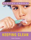 Keeping Clean (Healthy Choices) By Cath Senker Cover Image