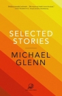 Selected Stories By Michael Glenn Cover Image